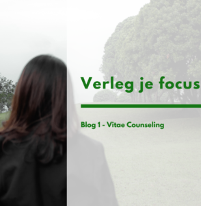 Verleg je focus - Vitae Counseling